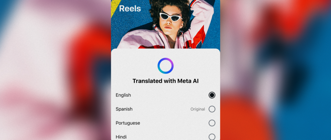 Prepare-se: seu Instagram vai ficar cheio de vídeos dublados por IA
